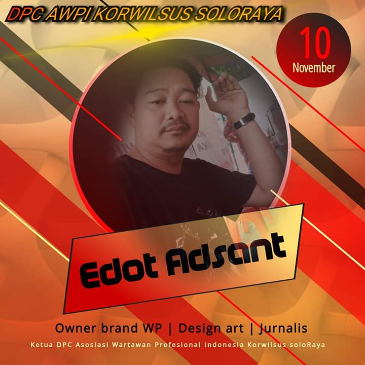 Edot Adsant Ketua AWPI Korwilsus Soloraya, Himbau Semua Anggota Untuk Optimis dan Jaga Profesionalisme