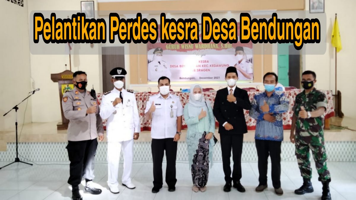 Kini Kekosongan Perdes Desa Bendungan Sudah Terisi dan di Lantik