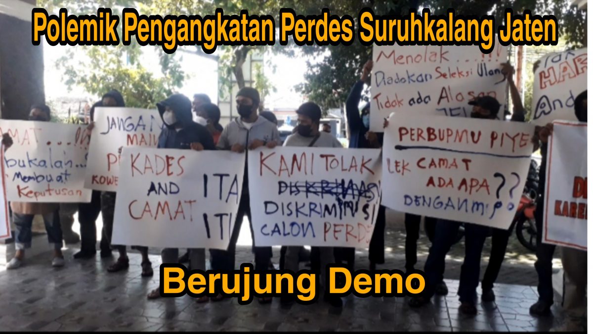 Pengangkatan Perdes Suruhkalang Jaten Berujung Demo