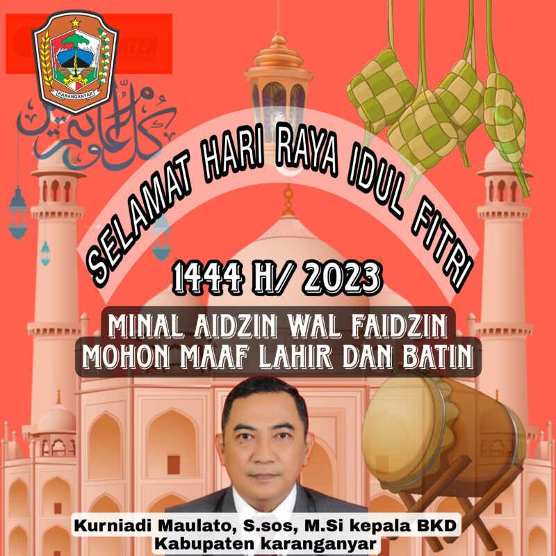 Momen Ucapan Hari Raya Idul Fitri 1444 H BKD Kabupaten Karanganyar