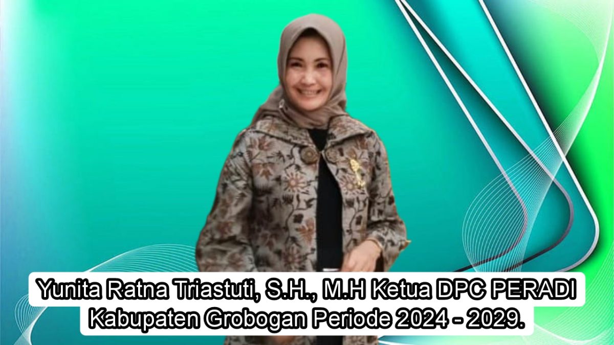 Yunita Ratna Triastuti, S.H., M.H di Tetapkan Sebagai Ketua Peradi Kabupaten Grobogan Periode 2024 – 2029