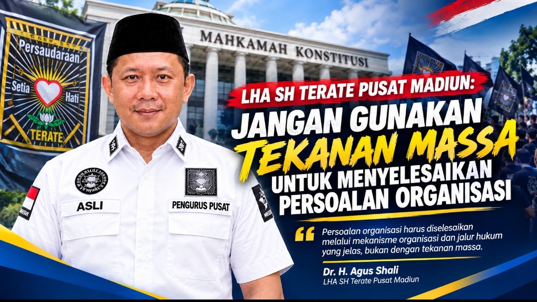 LHA SH Terate Pusat Madiun: Jangan Gunakan Tekanan Massa untuk Menyelesaikan Persoalan Organisasi