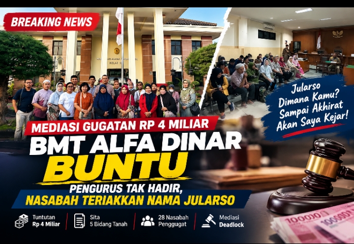 Mediasi Gugatan Rp4 Miliar BMT Alfa Dinar Buntu, Pengurus Tak Hadir: Nasabah Teriakkan Nama Jularso